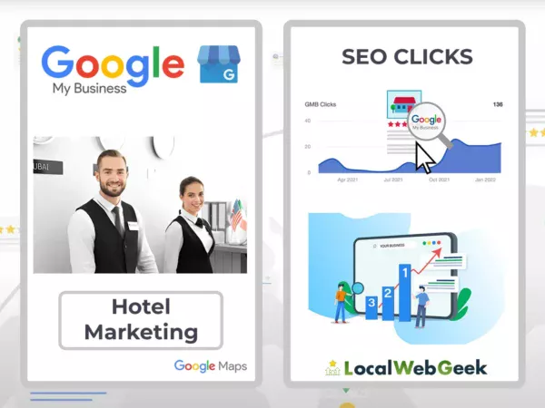 Marketing hotelero SEO Tráfico Local Web Geek - Implementación de estrategias integradas de Google My Business, SEO y clic para el marketing hotelero